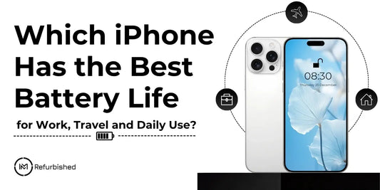 Which iPhone Has the Best Battery Life for Work, Travel and Daily Use?